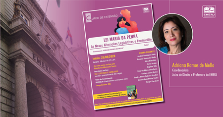 No mês dos 14 anos da Lei Maria da Penha, EMERJ promove curso de extensão coordenado pela juíza Adriana Mello